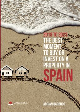 portada 2018 to 2023. The Best Moment to buy or Invest on a Property in s Pain (en Inglés)