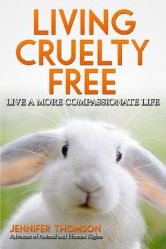 portada Living Cruelty Free - Live a more compassionate life (en Inglés)
