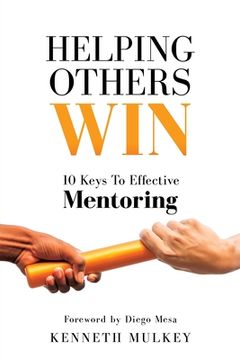 portada Helping Others Win: 10 Keys To Effective Mentoring (en Inglés)