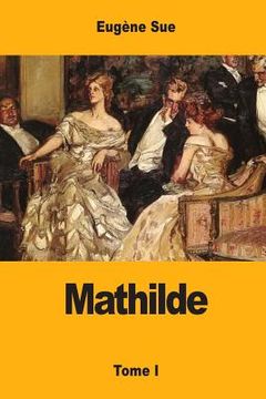 portada Mathilde: ou Mémoires d'une jeune femme - Tome I (in French)