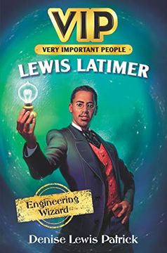 portada Vip: Lewis Latimer: Engineering Wizard (in English)