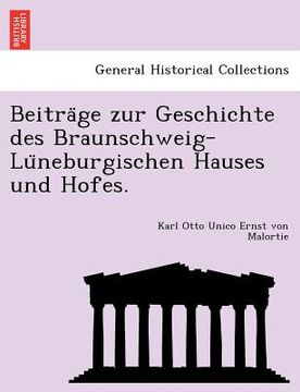 portada Beitra GE Zur Geschichte Des Braunschweig-Lu Neburgischen Hauses Und Hofes. (en Alemán)