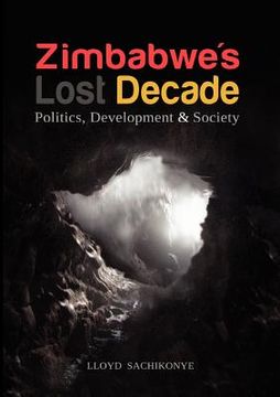 portada zimbabwe's lost decade. politics, development and society (en Inglés)