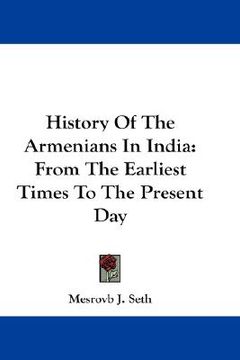 portada history of the armenians in india: from the earliest times to the present day (in English)