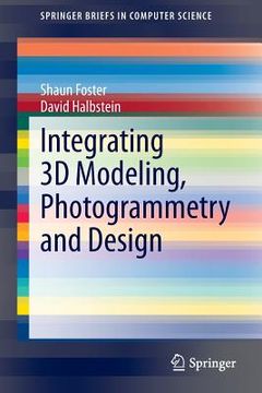 portada Integrating 3D Modeling, Photogrammetry and Design (en Inglés)