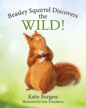 portada Beasley Squirrel Discovers the Wild! (en Inglés)