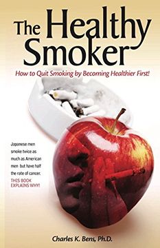 portada The Healthy Smoker: How to Quit Smoking by Becoming Healthier First (en Inglés)