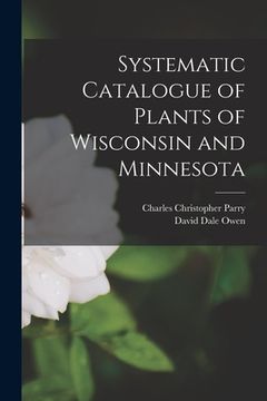 portada Systematic Catalogue of Plants of Wisconsin and Minnesota (en Inglés)