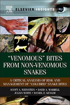 portada “Venomous Bites From Non-Venomous Snakes: A Critical Analysis of Risk and Management of “Colubrid Snake Bites (Elsevier Insights) (en Inglés)