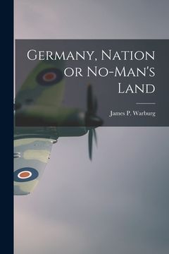 portada Germany, Nation or No-man's Land (in English)