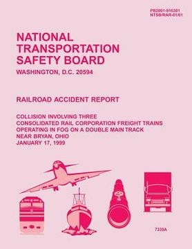 portada Railroad Accident Report: Collision Involving Three Consolidated Rail Corporation Freight Trains Operating in Fog On a Double Main Track Near Br (in English)