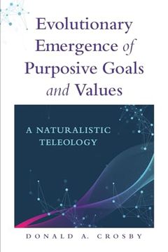 portada Evolutionary Emergence of Purposive Goals and Values: A Naturalistic Teleology (en Inglés)