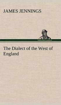 portada the dialect of the west of england; particularly somersetshire (en Inglés)