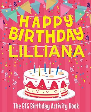 portada Happy Birthday Lilliana - the big Birthday Activity Book: Personalized Children's Activity Book (en Inglés)