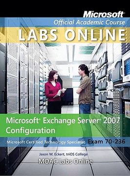 portada microsoft exchange server 2007 configuration: microsoft certified technology specialist exam 70-236 [with access code] (en Inglés)