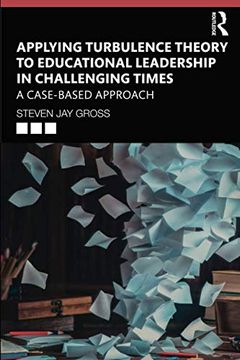 portada Applying Turbulence Theory to Educational Leadership in Challenging Times: A Case-Based Approach (en Inglés)