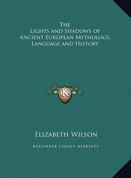 portada the lights and shadows of ancient european mythology, languathe lights and shadows of ancient european mythology, language and history ge and history (in English)