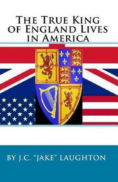 portada The True King Of England Lives In America (in English)