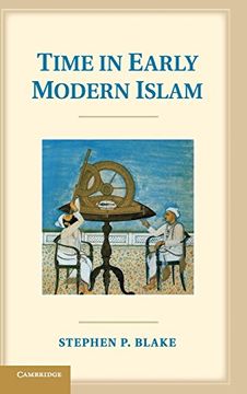 portada Time in Early Modern Islam: Calendar, Ceremony, and Chronology in the Safavid, Mughal and Ottoman Empires (en Inglés)