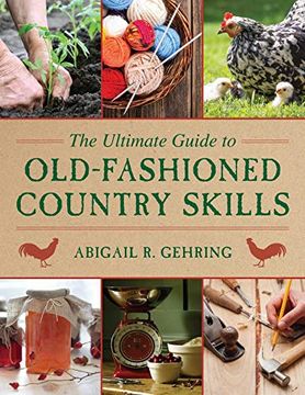 portada The Ultimate Guide to Old-Fashioned Country Skills (en Inglés)