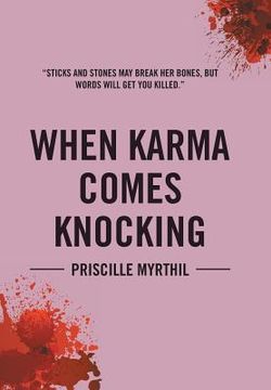 portada When Karma Comes Knocking: Sticks and Stones May Break Her Bones, But Words Will Get You Killed (en Inglés)