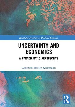 portada Uncertainty and Economics: A Paradigmatic Perspective (Routledge Frontiers of Political Economy) 