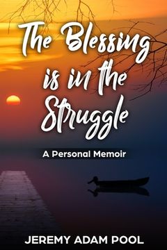 portada The Blessing is in the Struggle: A Personal Memoir (en Inglés)
