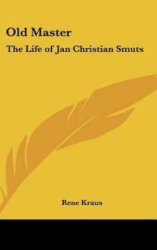 portada old master: the life of jan christian smuts