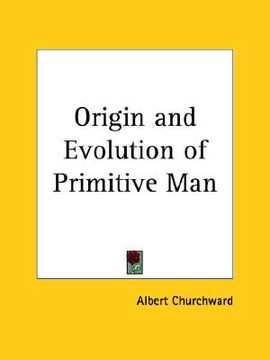 portada origin and evolution of primitive man (en Inglés)