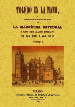 portada Toledo en la mano o descripción historico-artística de la magnifica Catedral y de los demás célebres monumentos (2 Tomos)