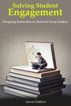 portada Solving Student Engagement: Designing Instruction to Motivate Every Student