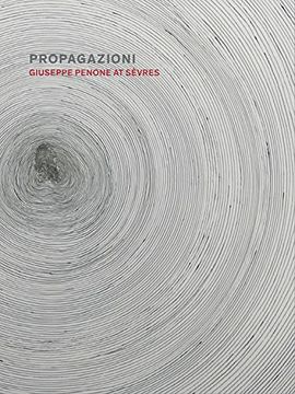 portada Propagazioni: Giuseppe Penone at Sèvres 