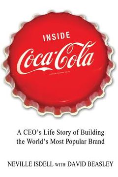 portada Inside Coca-Cola: A Ceo's Life Story of Building the World's Most Popular Brand (in English)