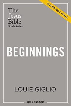 portada Beginnings Study Guide: The Story of how all Things Were Created by god and for god (Jesus Bible Study Series) (in English)