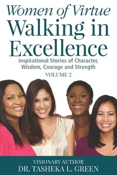 portada Women of Virtue Walking in Excellence: Inspirational Stories of Character, Wisdom, Courage, and Strength Vol. 2 (en Inglés)