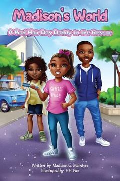 portada Madison's World: A Bad Hair Day Daddy to the Rescue (en Inglés)