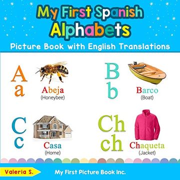 portada My First Spanish Alphabets Picture Book With English Translations: Bilingual Early Learning & Easy Teaching Spanish Books for Kids: 1 (Teach & Learn Basic Spanish Words for Children) 