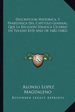 portada Descripcion Historica, y Panegyrica del Capitulo General, que la Religion Serafica Celebro en Toledo Este ano de 1682 (1682)
