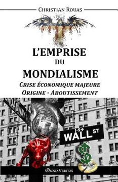 portada L'Emprise du Mondialisme - Crise Majeure - Origine & Aboutissement (en Francés)