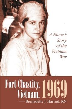 portada Fort Chastity, Vietnam, 1969: A Nurse's Story of the Vietnam war (in English)