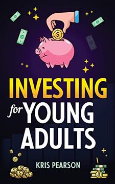 portada Investing for Young Adults: How to Earn, Save, Invest, Grow Your Money and Retire Early! (in English)
