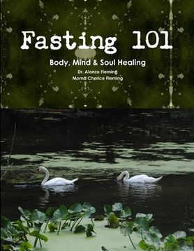 portada Fasting 101: Body, Mind & Soul Healing (en Inglés)