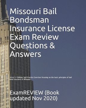 portada Missouri Bail Bondsman Insurance License Exam Review Questions & Answers 2016/17 Edition: Self-Practice Exercises focusing on the basic principles of (en Inglés)