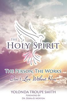 portada The Holy Spirit: The Person, The Works: Don't Live Without Him