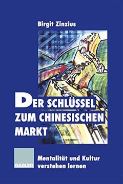 portada Der Schlüssel Zum Chinesischen Markt: Mentalität Und Kultur Verstehen Lernen (in German)