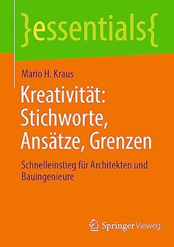 portada Kreativität: Stichworte, Ansätze, Grenzen: Schnelleinstieg für Architekten und Bauingenieure (en Alemán)