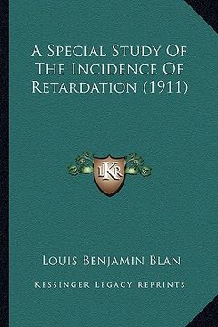 portada a special study of the incidence of retardation (1911) (en Inglés)