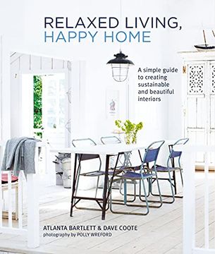 portada Relaxed Living, Happy Home: A Simple Guide to Creating Sustainable and Beautiful Interiors (en Inglés)