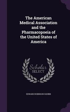 portada The American Medical Association and the Pharmacopoeia of the United States of America (in English)