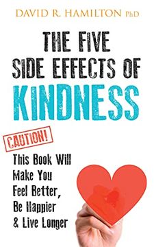 portada The Five Side Effects of Kindness: This Book Will Make you Feel Better, be Happier & Live Longer (in English)
